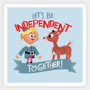 Independent Together - Hermey and Rudolph Sticker